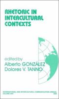 Rhetoric in Intercultural Contexts (International and Intercultural Communication Annual) 0761921044 Book Cover