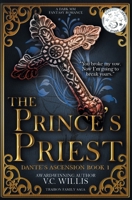 The Prince's Priest: A Dark MM Fantasy Romance (Dante's Ascension) B0HC1MJ3FK Book Cover