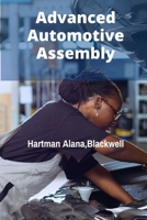 Advanced Automotive Assembly: Optimizing Manufacturing Processes for Enhanced Production and Superior Quality B0F3B9GNMR Book Cover