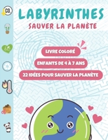Labyrinthes: Sauver la planète B0BRDJRFBZ Book Cover