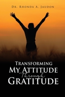 Transforming My Attitude Through Gratitude 1662839065 Book Cover