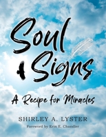 Soul Signs: A Recipe for Miracles B0B4K1BYTT Book Cover
