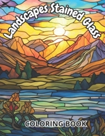 Landscapes Stained Glass: Coloring Book B0CT3WXRBH Book Cover