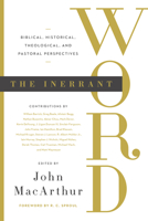 The Inerrant Word: Biblical, Historical, Theological, and Pastoral Perspectives 1433548615 Book Cover