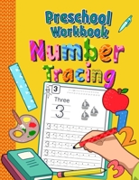 Preschool Workbook Number Tracing: Trace Numbers Practice Book for Preschoolers | Perfect Math Learning Workbook for Kindergarten and Pre K | Ages 3-5 B088B8DT13 Book Cover