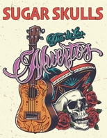 Sugar Skulls: Día de Los Muertos Adult Coloring Book Stress Relief B095GLPZRL Book Cover