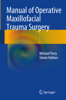Manual of Operative Maxillofacial Trauma Surgery 3319044583 Book Cover