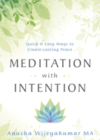 Meditation with Intention: Quick & Easy Ways to Create Lasting Peace 0738762687 Book Cover