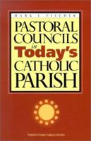 Pastoral Councils in Today's Catholic Parish 1585951684 Book Cover