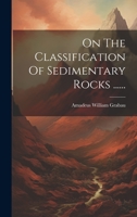 On The Classification Of Sedimentary Rocks ...... 1022367277 Book Cover