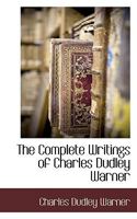 The Complete Writings of Charles Dudley Warner: Volume 6: In the Wilderness. - Captain John Smith 3732644243 Book Cover