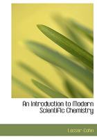 An Introduction to Modern Scientific Chemistry 1145281850 Book Cover