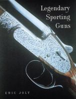 Legendary Sporting Guns: Shotguns and Rifles 0789204959 Book Cover