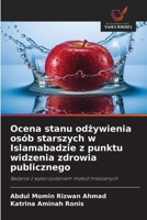 Ocena stanu odzywienia osób starszych w Islamabadzie z punktu widzenia zdrowia publicznego (Polish Edition) 6630000455 Book Cover