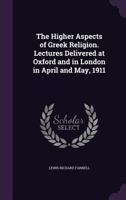 The Higher Aspects of Greek Religion 0530560658 Book Cover