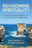 Revisioning Spirituality: Human Transformation and the Communal Imagination 0809157748 Book Cover