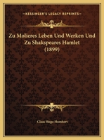 Zu Molieres Leben Und Werken Und Zu Shakspeares Hamlet (1899) 1160274649 Book Cover