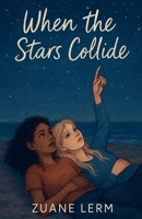 When The Stars Collide B0FDDKTDZY Book Cover