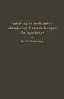 Anleitung Zu Medizinisch-Chemischen Untersuchungen Fur Apotheker 3642898823 Book Cover