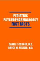 Pediatric Psychopharmacology: Fast Facts 0393704610 Book Cover