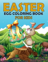 Easter Egg Coloring Book For Kids: A Vibrant Coloring Book for Kids to Celebrate the Season! B0CVTJSF3Q Book Cover