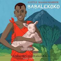 A Little Maasai Warrior: "Babalekoko" 9526889517 Book Cover