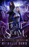 Fight the Storm: Thousand Year War, Book 2 B09NT9RH2W Book Cover