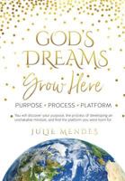 God's Dreams Grow Here 1545638217 Book Cover