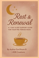 Rest & Renewal: A 7-Day Sleep Support Guide for Your Pre-Period Week B0FYBL6L3B Book Cover