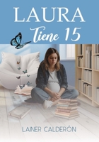 Laura tiene 15 (Spanish Edition) B0DK5J1PRZ Book Cover