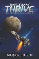 Sanctuary Thrive (Thrive Space Colony Adventures) B086PNWSVV Book Cover