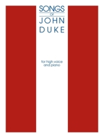 Songs of John Duke for High Voice and Piano 1458405516 Book Cover