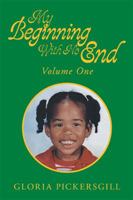 My Beginning with No End: Volume One 1425758770 Book Cover