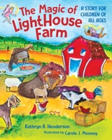 The Magic of LightHouse Farm: A Story for Children of All Ages B0F1CM6F24 Book Cover