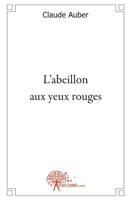 L'abeillon aux yeux rouges (French Edition) 291713576X Book Cover