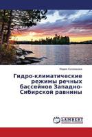 Gidro-klimaticheskie rezhimy rechnykh basseynov Zapadno-Sibirskoy ravniny 3847314335 Book Cover