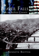 Beaver  Falls:  Gem  of  Beaver  County   (PA)   (Making  of  America) 0738523828 Book Cover
