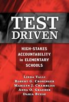 Test Driven: High-Stakes Accountability in Elementary Schools 0807748943 Book Cover