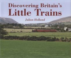 Discovering Britain's Little Trains 0749558679 Book Cover