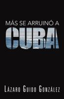 Mas Se Arruino a Cuba 1463363087 Book Cover