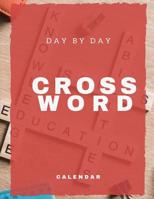 Day By Day Crossword Calendar: A Unique Puzzlers' Book with Today's Contemporary Words As Crossword Puzzle Book, complete with solutions Word for adults and kids. 107211397X Book Cover