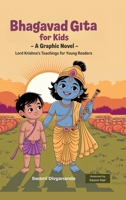 Illustrated Bhagavad Gita for Kids: A Graphic Story of Lord Krishna’s Teachings for Young Readers (Ideal for Ages 4-6, 7-8, 8-12: A Perfect Gift for Children, Teens, and Adults 936311645X Book Cover