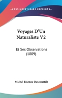 Voyages D'Un Naturaliste V2: Et Ses Observations (1809) 116076008X Book Cover