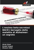 L'enzima beta-secretasi BACE1 bersaglio della malattia di Alzheimer: un segreto (Italian Edition) 620821310X Book Cover