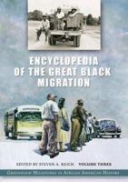 Encyclopedia of the Great Black Migration: Greenwood Milestones in African American History [Three Volumes] (Greenwood Milestones in African American History) 0313329826 Book Cover