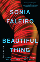 Beautiful Thing: Inside the Secret World of Bombay's Dance Bars 0857861697 Book Cover