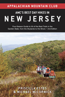 AMC's Best Day Hikes in New Jersey: Four-Season Guide to 50 of the Best Trails in the Garden State, from the Skylands to the Shore 1628420812 Book Cover