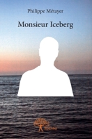Monsieur Iceberg (French Edition) 2332908625 Book Cover