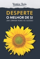 Desperte o Melhor de Si!: Uma jornada rumo ao sucesso B094TCWJQ3 Book Cover