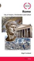 Travel Through Rome: City of Empire, Christendom and Culture 1846252830 Book Cover